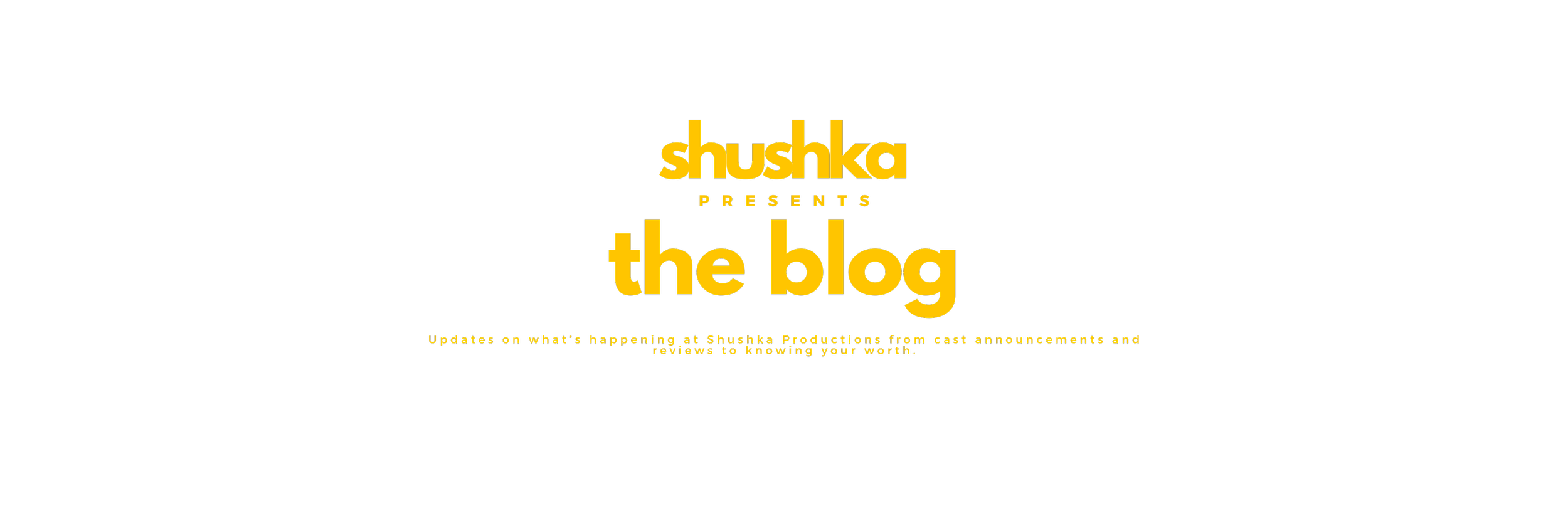 Title screen for 'Shushka Presents The Blog' with yellow text on black background, providing updates on Shushka Productions.