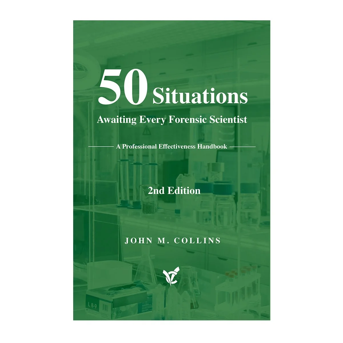 50 Situations Awaiting Every Forensic Scientist - 2nd Edition (2024)