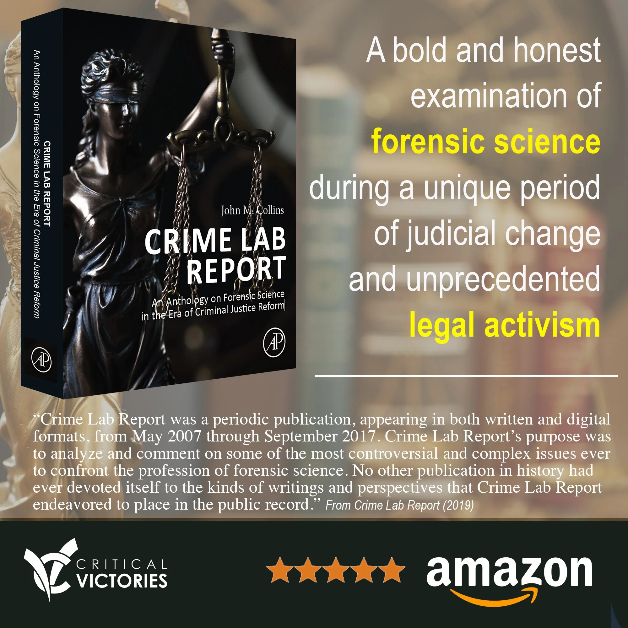 Book cover titled "Crime Lab Report" by John M. Collins featuring a statue of Lady Justice with scales, with a blurred background of books. Cover includes text about forensic science, legal activism, and criminal justice reform, and displays logos for Critical Victories and Amazon.
