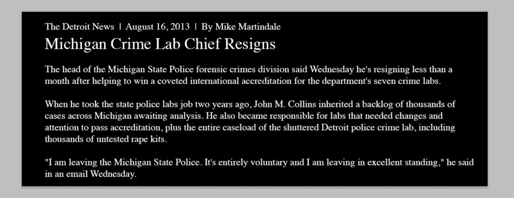 Screenshot of a news article titled 'Michigan Crime Lab Chief Resigns' from The Detroit News, dated August 16, 2013, authored by Mike Martindale, with text about the resignation of the Michigan State Police forensics division head.