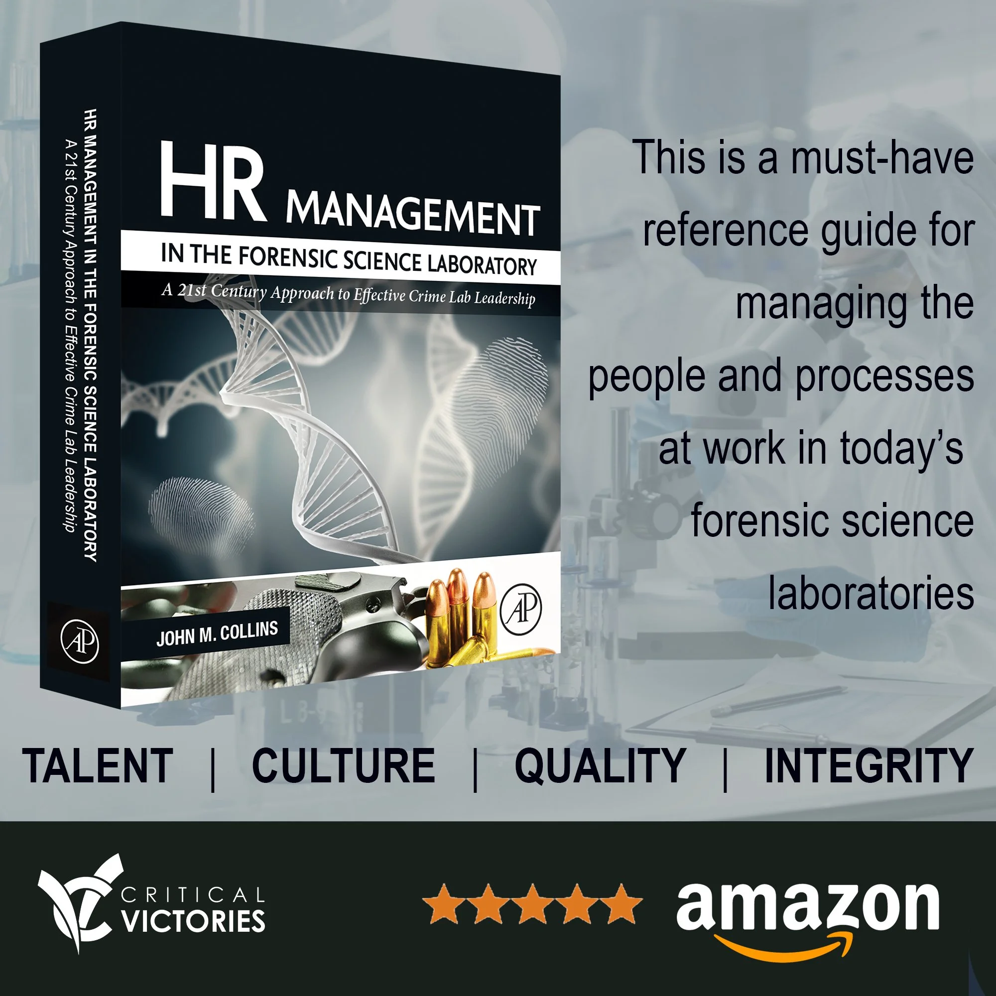 Book titled 'HR Management in the Forensic Science Laboratory' by John M. Collins, featuring DNA helix, fingerprint, and bullet images on the cover. Background includes laboratory equipment. Additional text promotes the book as a must-have guide for managing forensic science labs, with keywords: talent, culture, quality, integrity. Amazon logo and 4-star rating are visible.