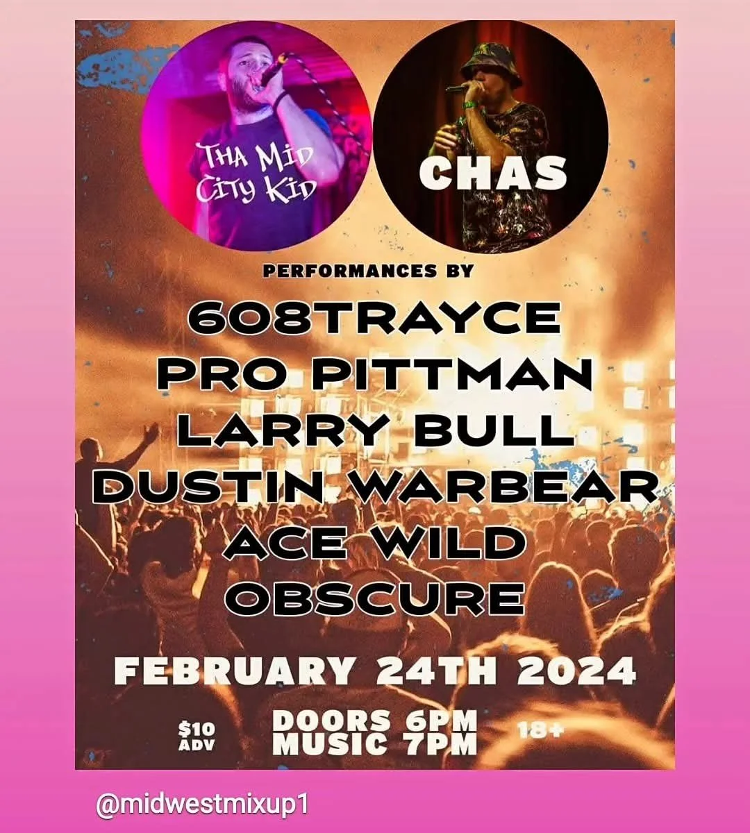 Concert poster for a live music event on February 24th, 2024, featuring performances by 608TRAYCE, PRO PITTMAN, LARRY BULL, DUSTIN WARBEAR, ACE WILD, and OBSCURE. The event is at an outdoor venue with a crowd, with doors opening at 6 PM and music starting at 7 PM. Ticket price is $10 in advance, and the venue is for ages 18 and older. The poster includes images of two performers, Tha Mid City Kid and CHAS.