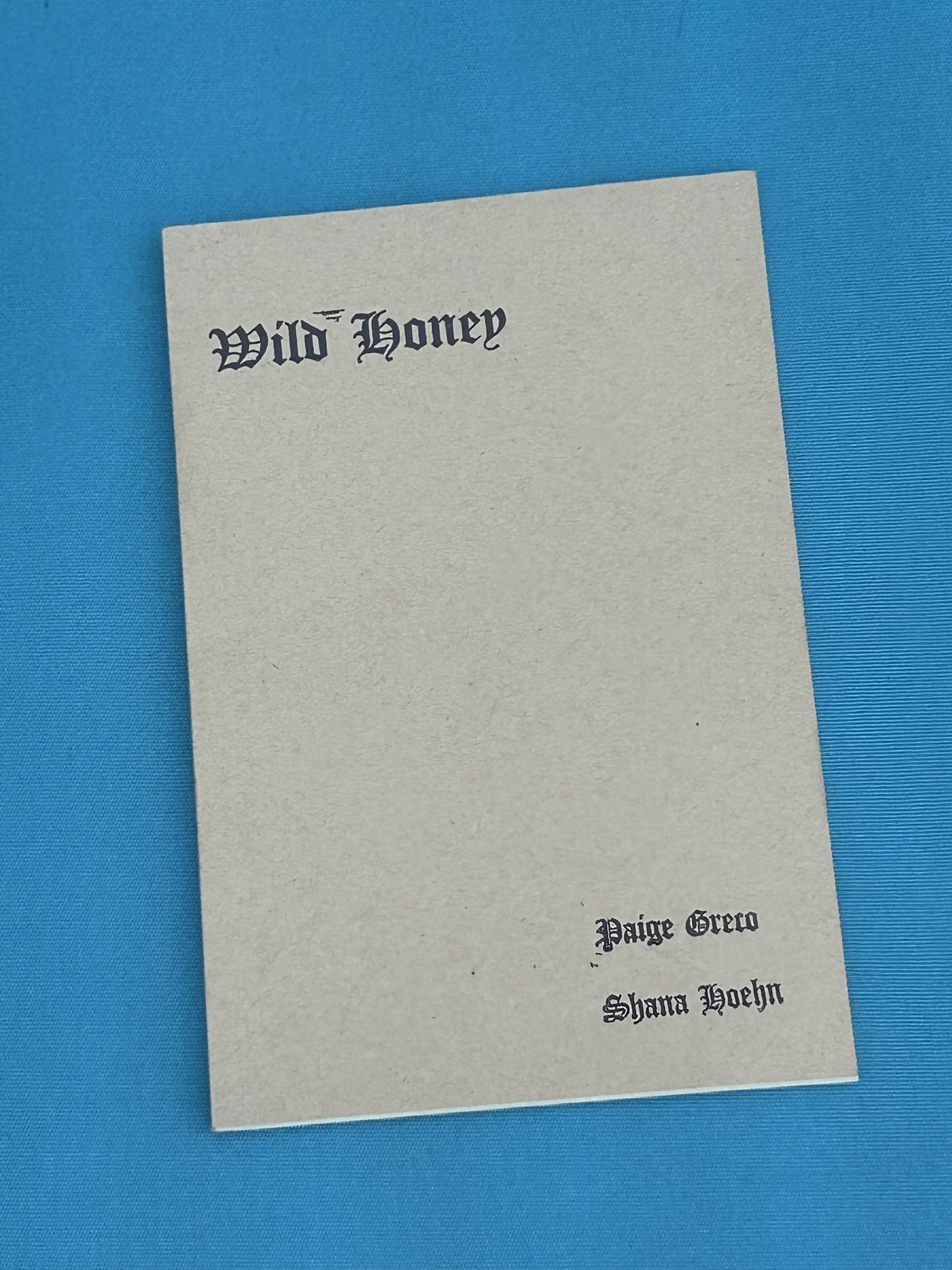 Wild Honey, Paige Greco & Shana Hoehn