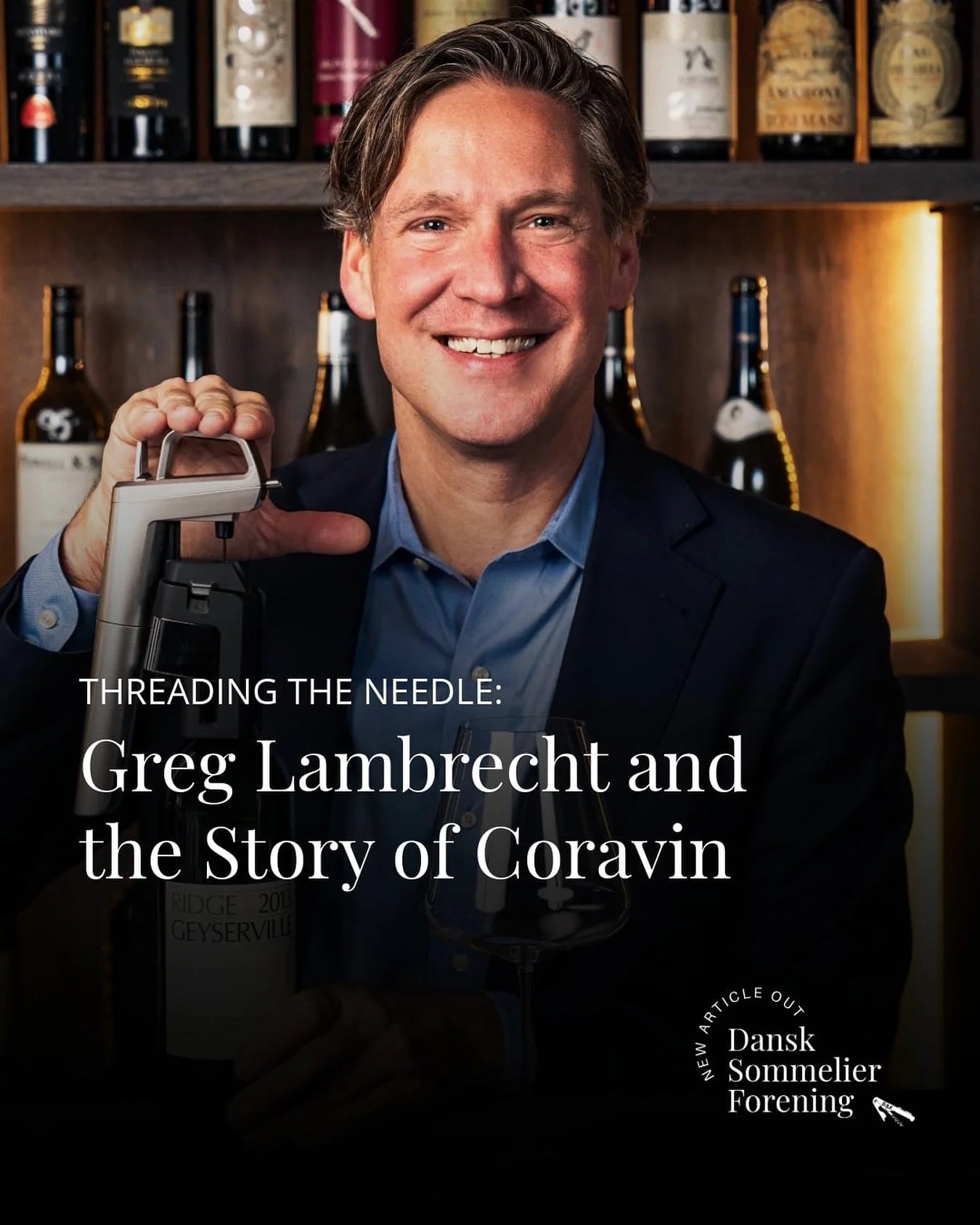 NEW ARTICLE OUT
Threading the Needle: Greg Lambrecht and the Story of @coravin 

The story of Coravin starts in 1999. Greg&rsquo;s wife was pregnant, and he wanted to enjoy wine without opening bottles. &ldquo;I first tried sticking a needle through 