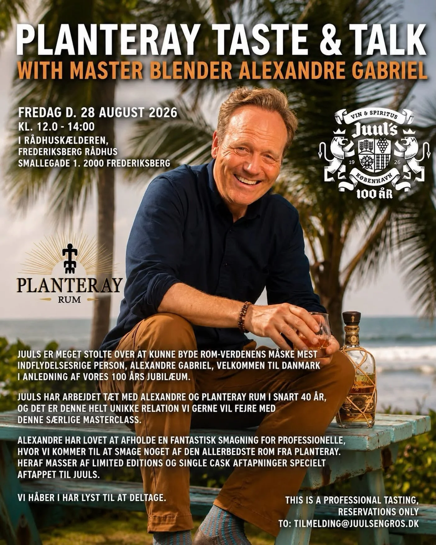 INVITATION: PLANTERAY TASTE &amp; TALK With Master Blender Alexandre Gabriel

Juul&rsquo;s is very proud to welcome one of the rum world&rsquo;s most influential figures, Alexandre Gabriel, to Denmark in celebration of our 100th anniversary.
Juul&rsq