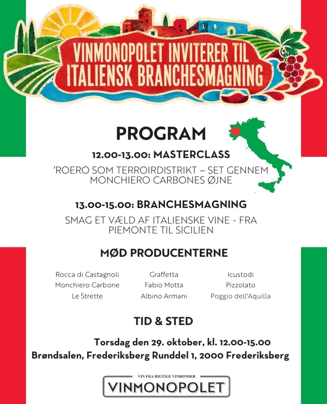 INVITATION: &lsquo;Roero as a Terroir Region &ndash; Through the Eyes of Monchiero Carbone&rsquo;

12:00&ndash;13:00: MASTERCLASS

13:00&ndash;15:00: TRADE TASTING

Taste a selection of Italian wines &ndash; from Piedmont to Sicily.

MEET THE PRODUCE