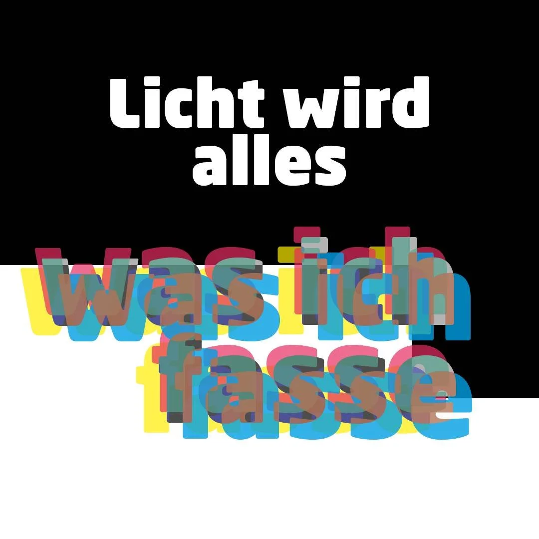Plakat mit Titel der Ausstellung: Licht wird alle, was ich fasse.
