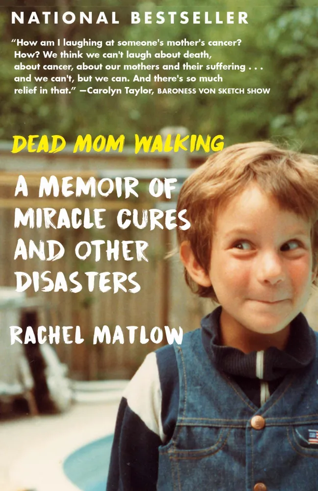 Book Review: Dead Mom Walking: A Memoir of Miracle Cures and Other&nbsp;Disasters