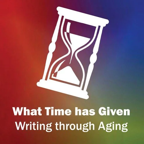 An illustration of an hourglass against a multicolored gradient background. The text says, "What Time has Given Writing through Aging."
