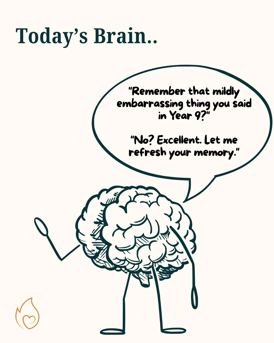 Remember that mildly mortifying thing you did in Year 9? I do 😏🧠

Especially when you were quite happily getting on with your day and absolutely nobody asked.

Part of the answer lies with your hippocampus.

Your hippocampus plays an important role