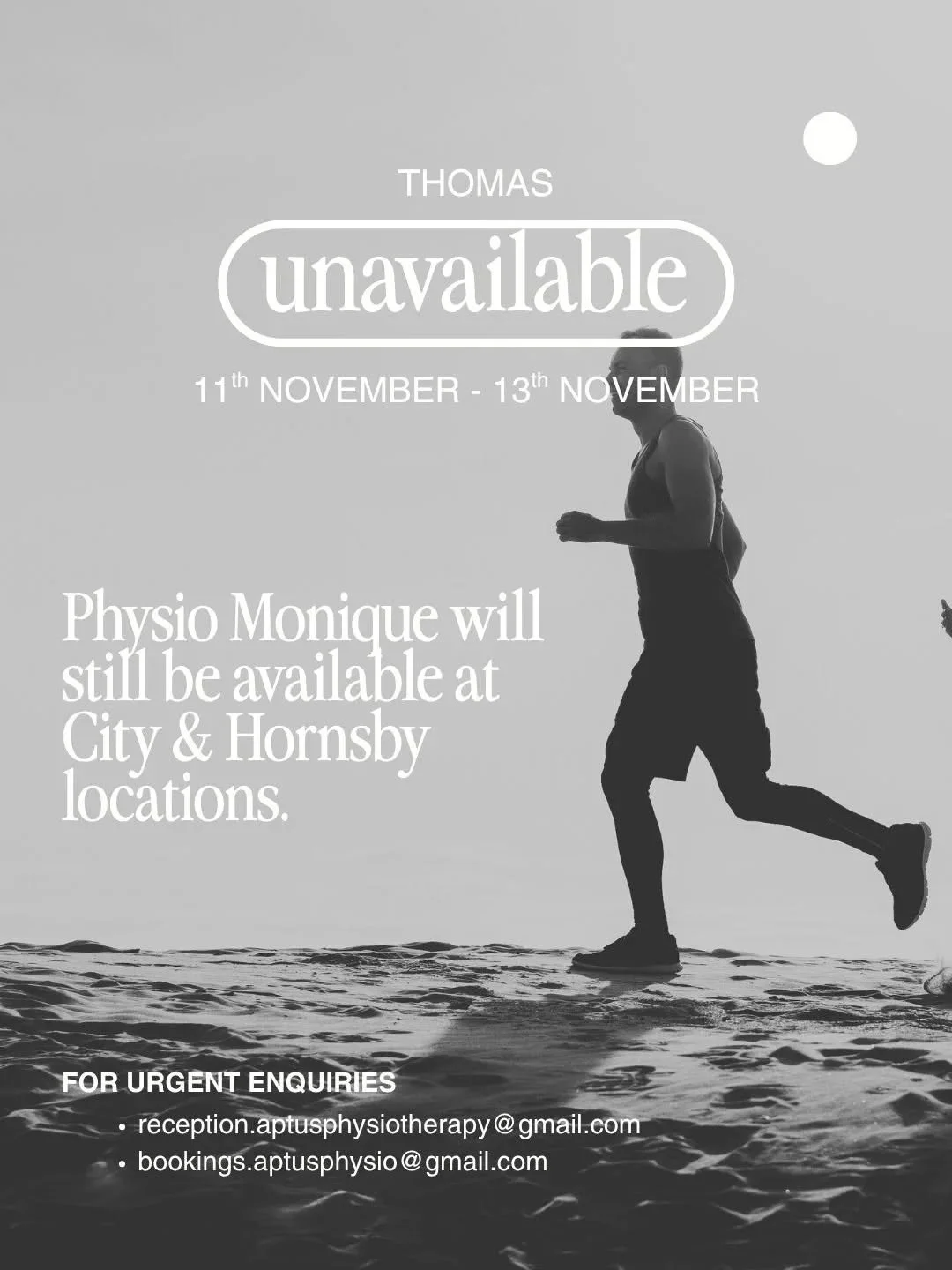 Thomas the Physio will be out of clinic from Nov 11th-13th.

Monique is still available for bookings at the City &amp; Hornsby! 

For urgent booking changes, please email: bookings.aptusphysio@gmail.com