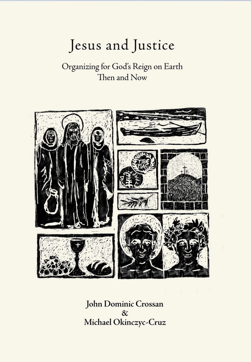 Jesus and Justice: Organizing for God’s Reign on Earth (Then and Now)