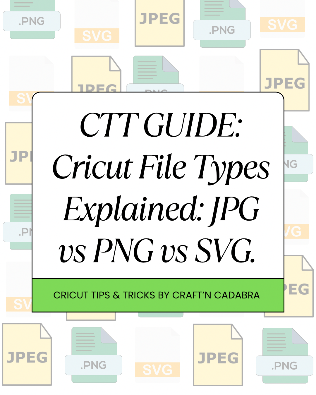CTT Guide: JPG, PNG, SVG oh, my!