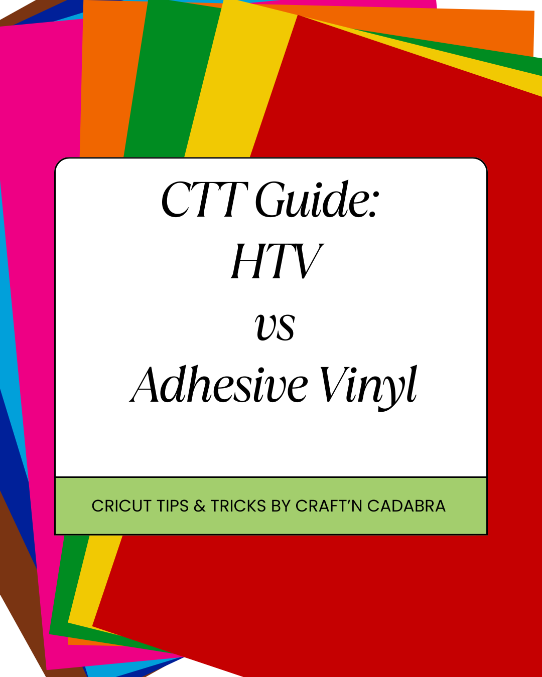 CTT Guide: HTV vs Adhesive Vinyl: Which Cricut Vinyl Do You Need?