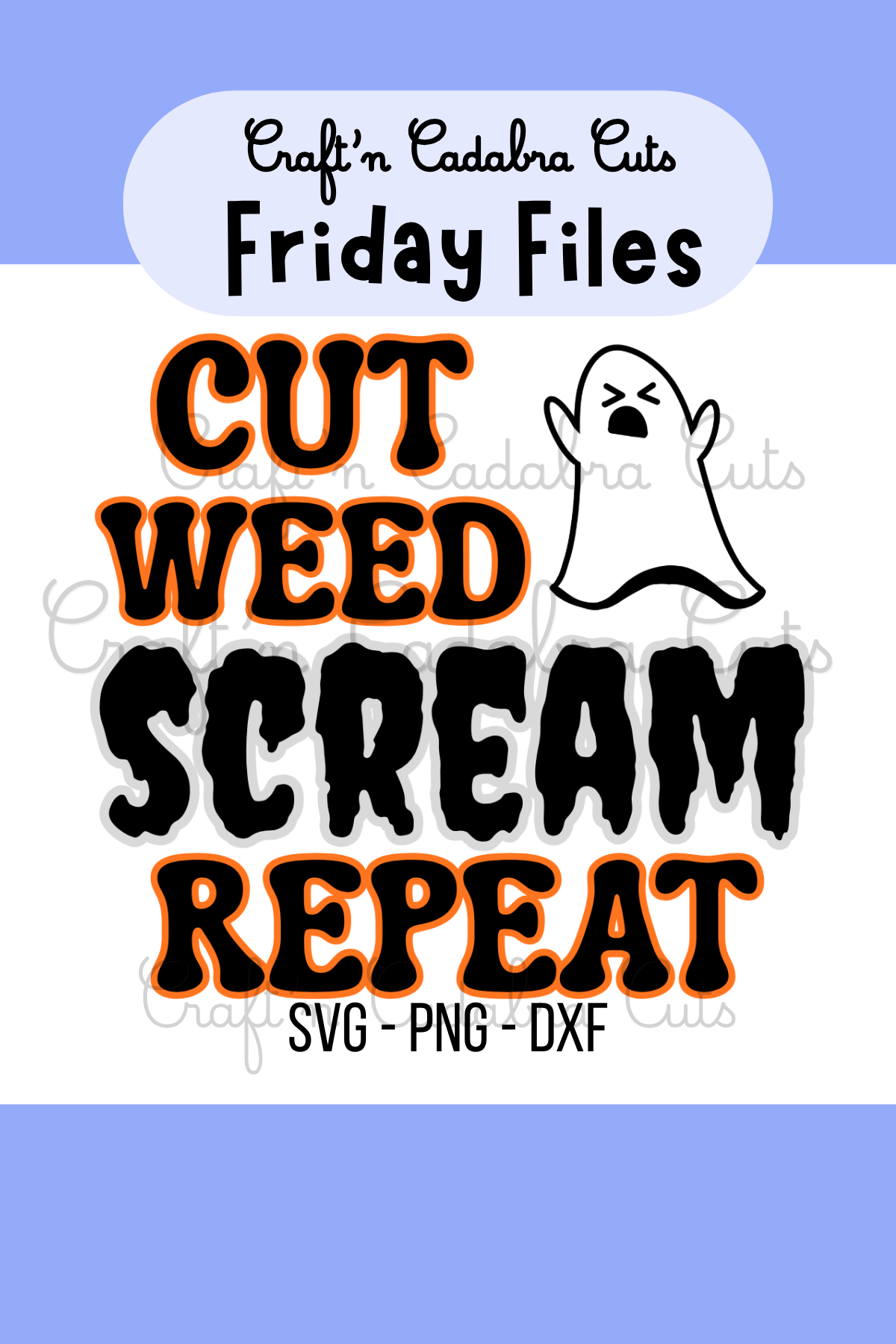 Cut, Weed, SCREAM, Repeat 👻