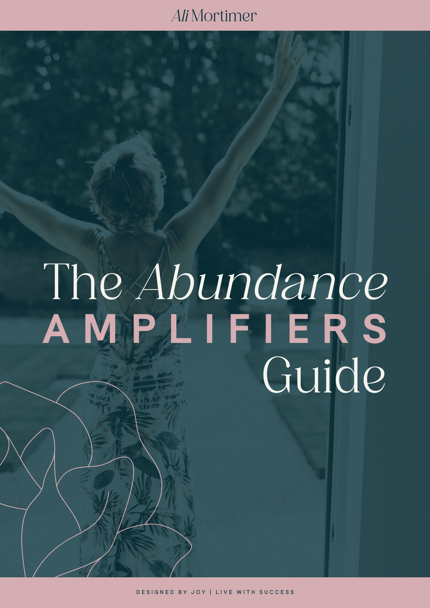 THE ABUNDANCE AMPLIFIERS GUIDE Designed by Joy, Live with Success