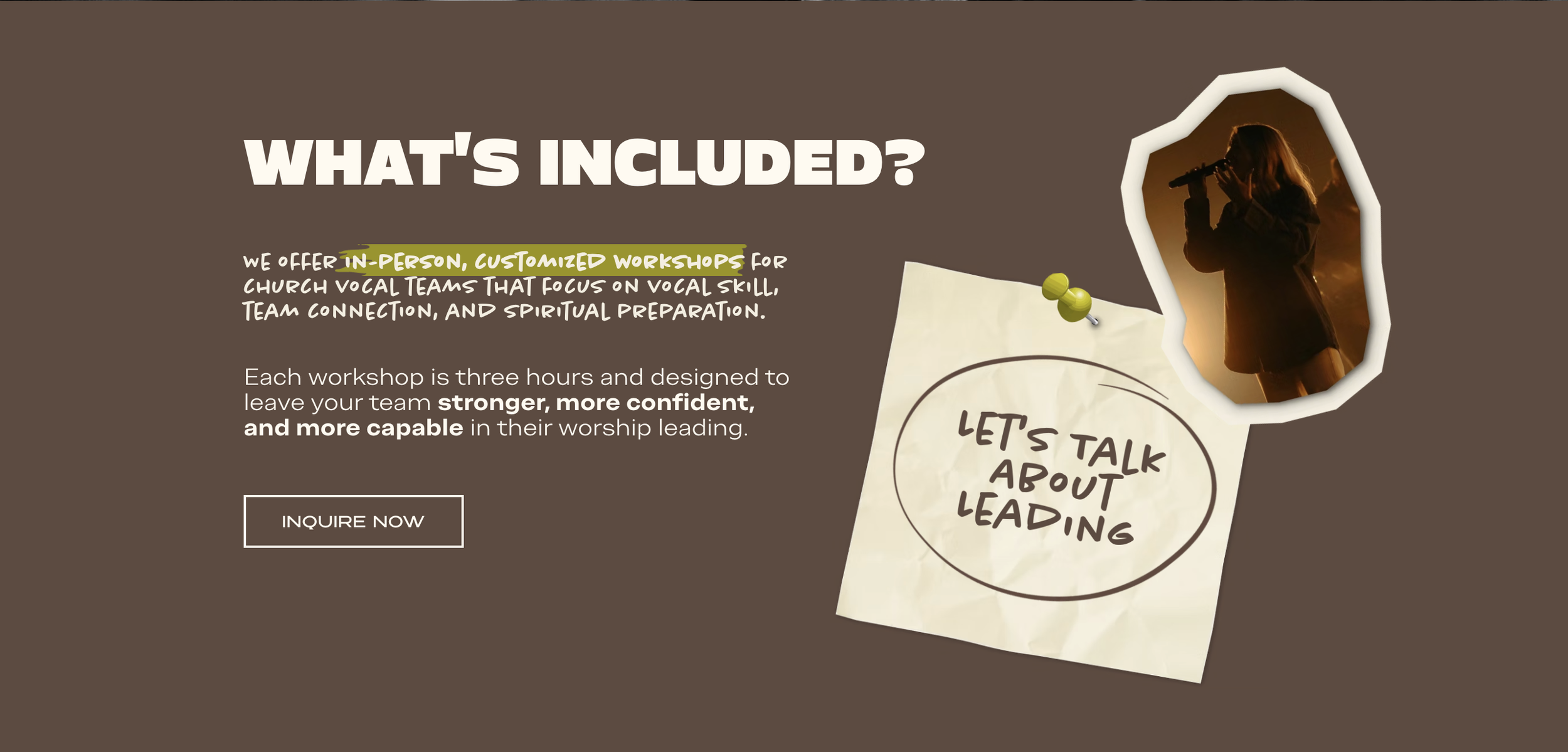A promotional webpage with the heading 'WHAT'S INCLUDED?' advertising in-person, customized workshops for church vocal teams, featuring a photo of a woman singing into a microphone and a note that says 'LET'S TALK ABOUT LEADING.'