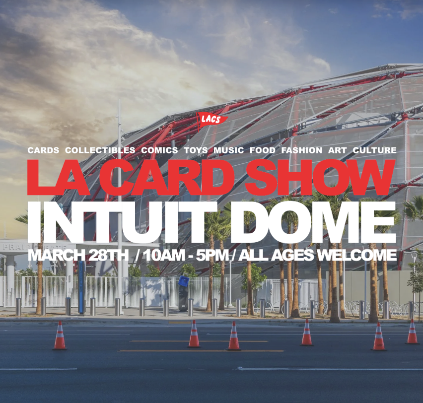 LA CARD SHOW at INTUIT DOME (3/28/26)