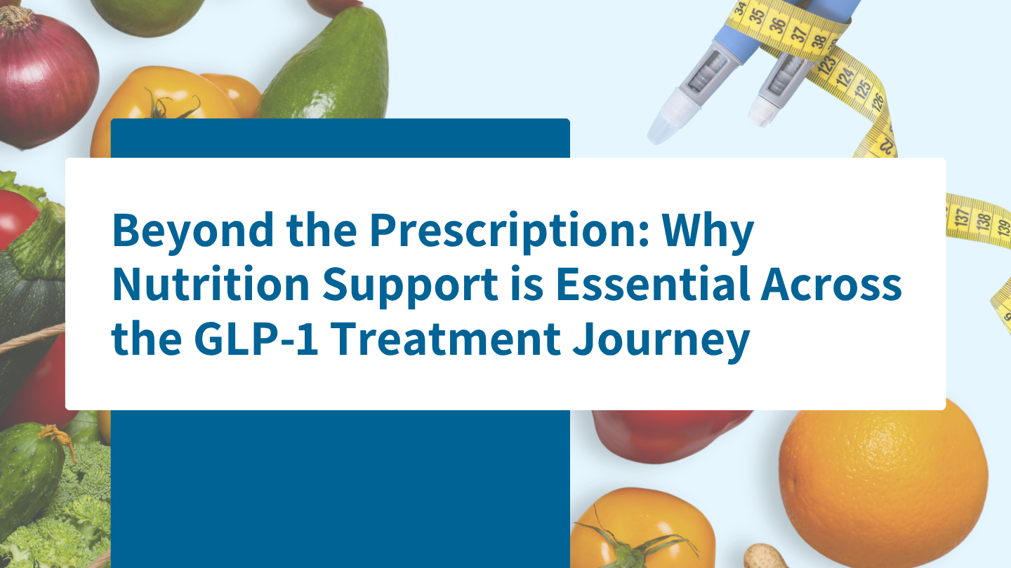 PAN International Publishes New White Paper on Nutrition Support in GLP-1 Care