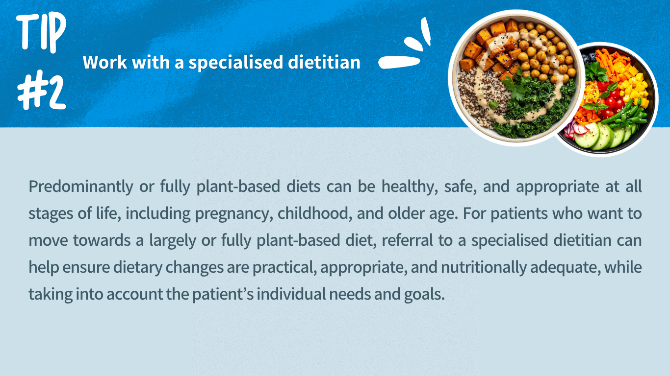 Tip 2 graphic encouraging referral to a specialised dietitian to support safe, practical, and nutritionally adequate plant-based dietary changes.