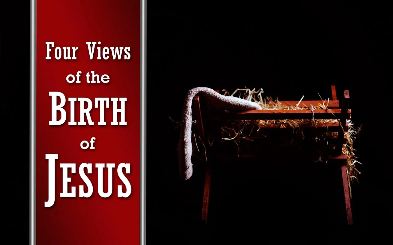 Four Views of the Birth of Jesus | Christmas 2025
