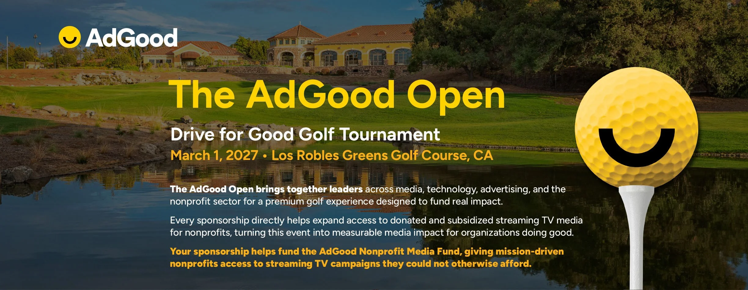 Flyer for the AdGood Open golf tournament at Los Robles Greens Golf Course, CA on March 1, 2027, with a background of a golf course and a large yellow golf ball with a smiley face.