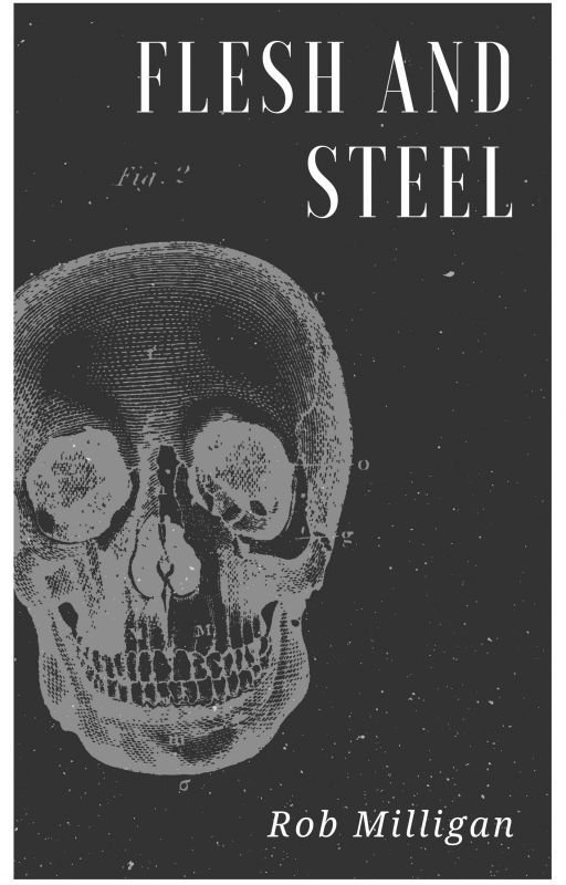 Flesh and Steel