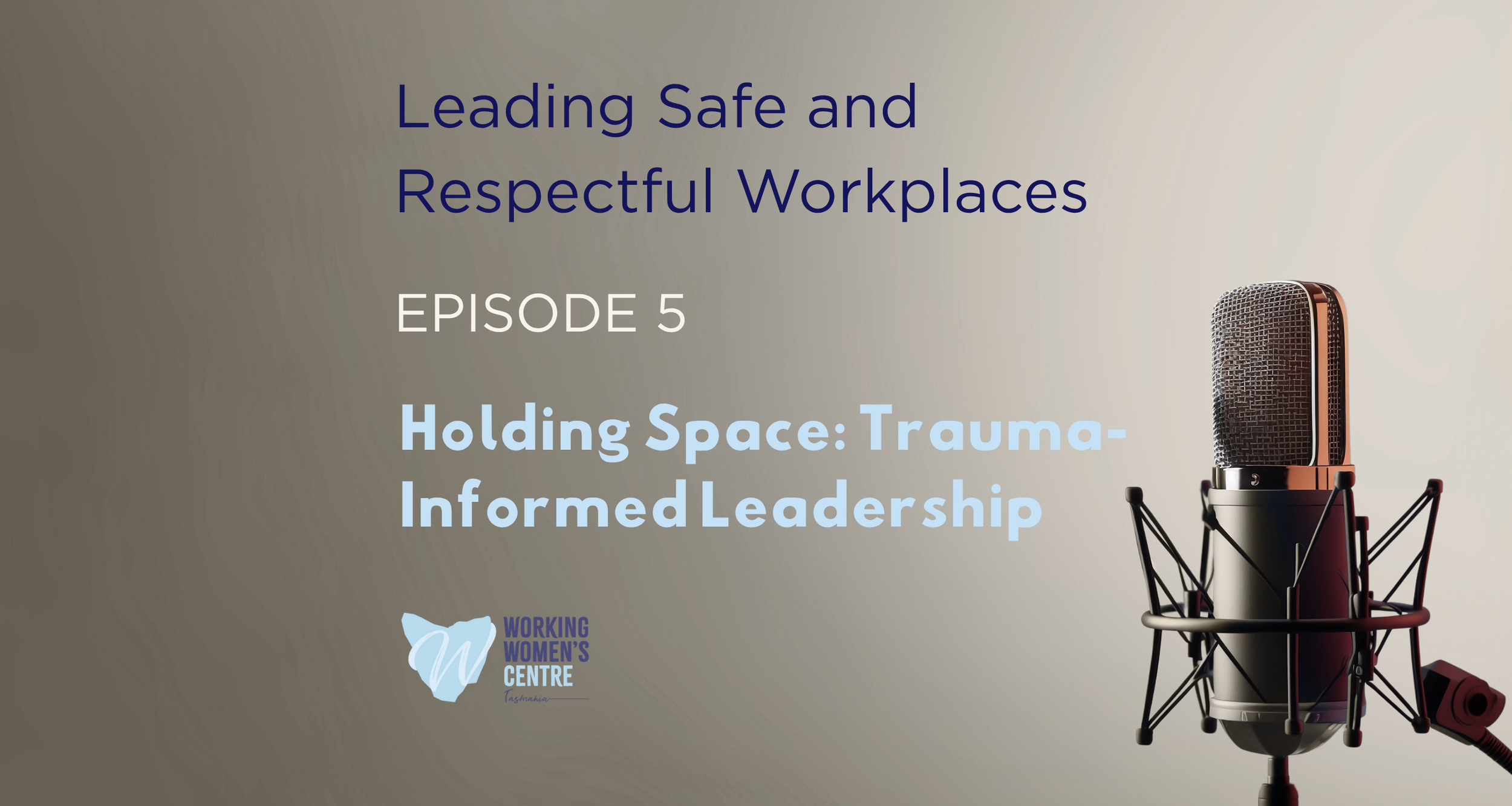 Episode 5: Holding Space: trama-informed leadership