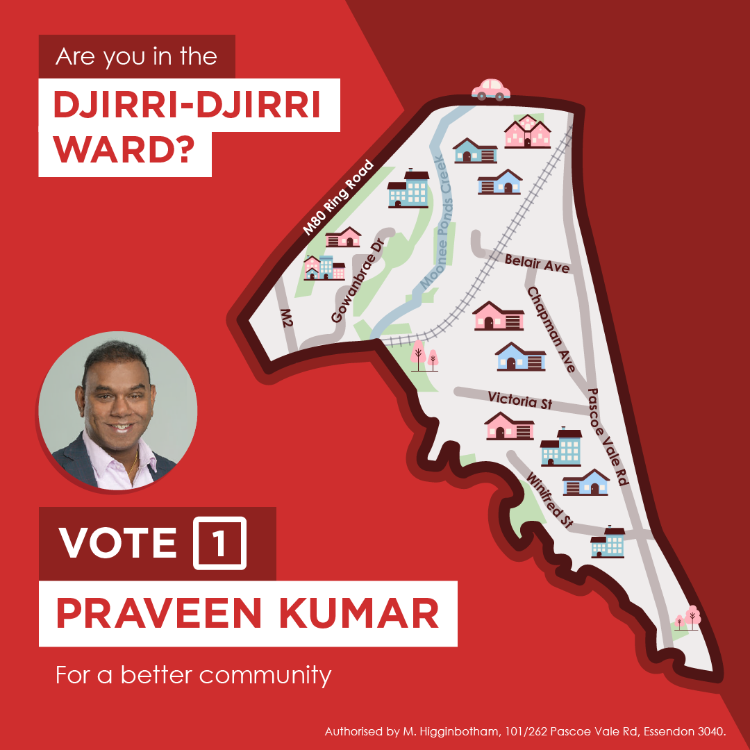 A political campaign poster showing a map of the Djirri-Djirri Ward with streets, houses, a creek, and trees. The poster features a photograph of candidate Praveen Kumar and text encouraging voting for him, with a slogan 'For a better community.'