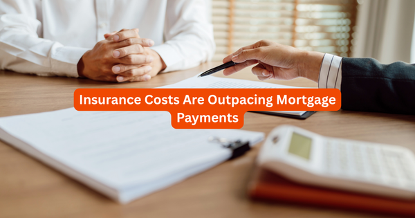 Insurance Costs Are Outpacing Mortgage Payments