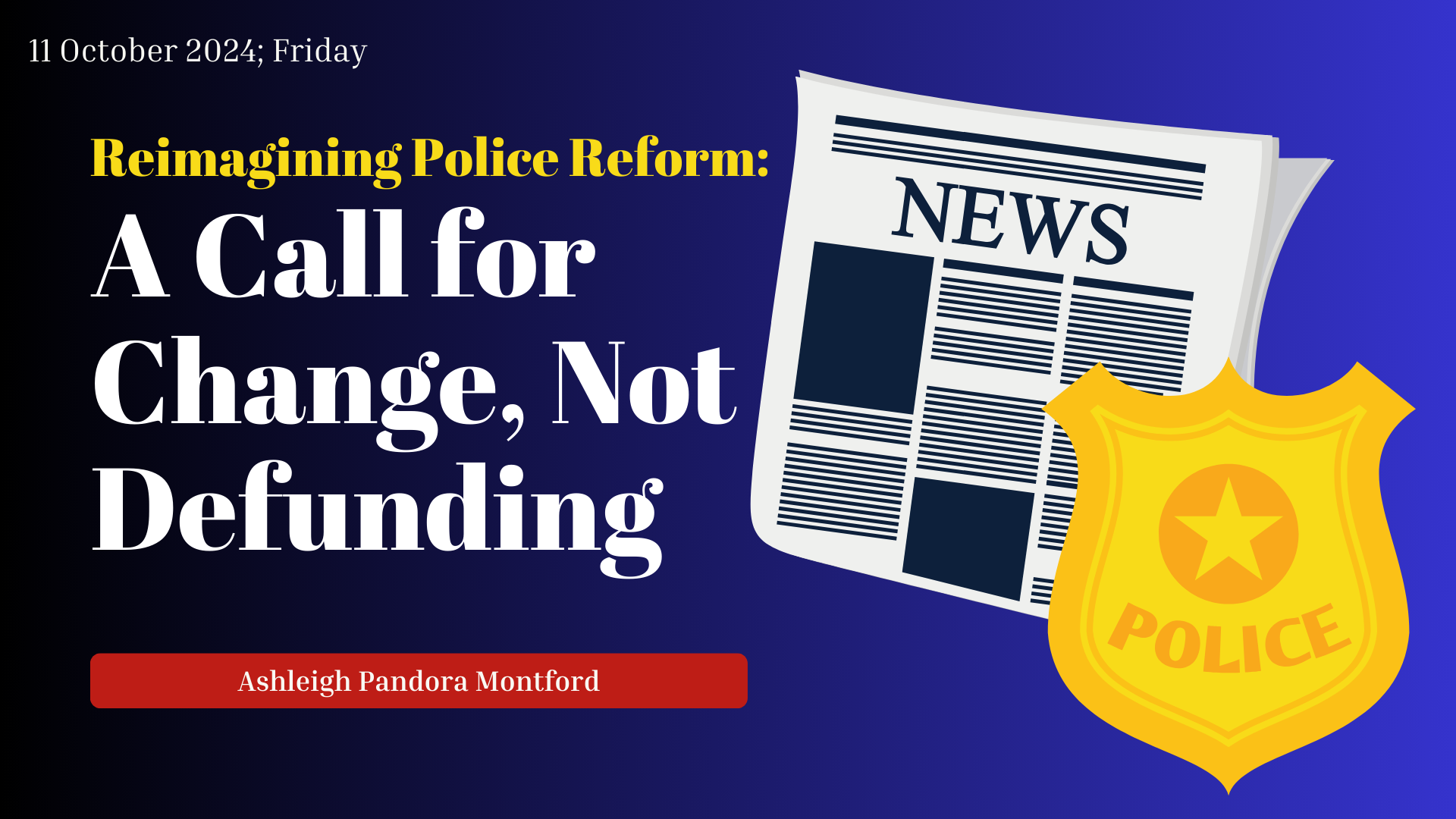 Reimagining Police Reform: A Call for Change, Not Defunding