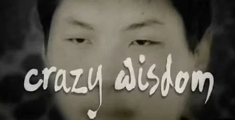 Crazy Wisdom: The Life and Times of Chögyam Trungpa Rinpoche