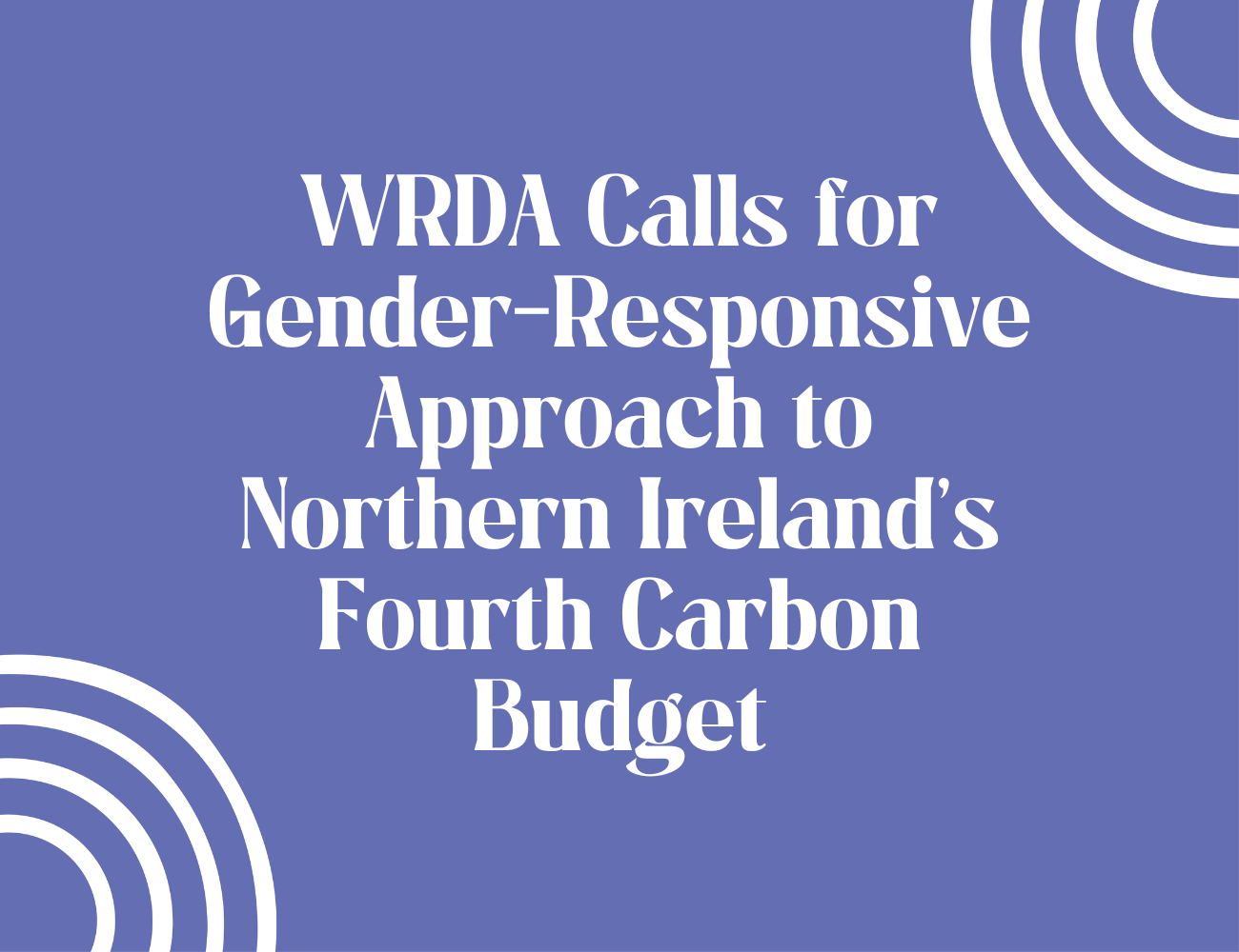 WRDA Calls for Gender-Responsive Approach to Northern Ireland’s Fourth Carbon Budget