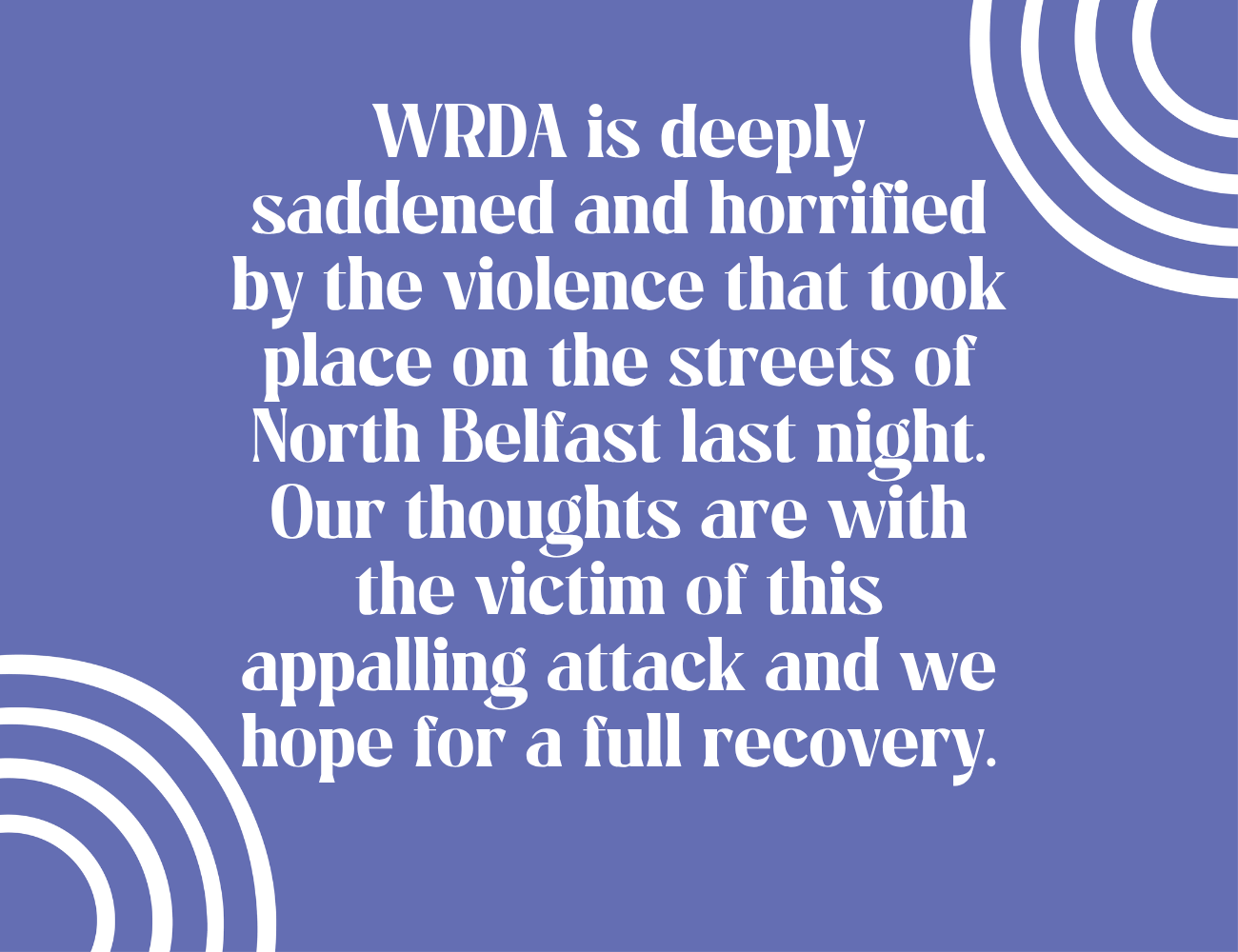 WRDA Statement on the Violent Incident in North Belfast