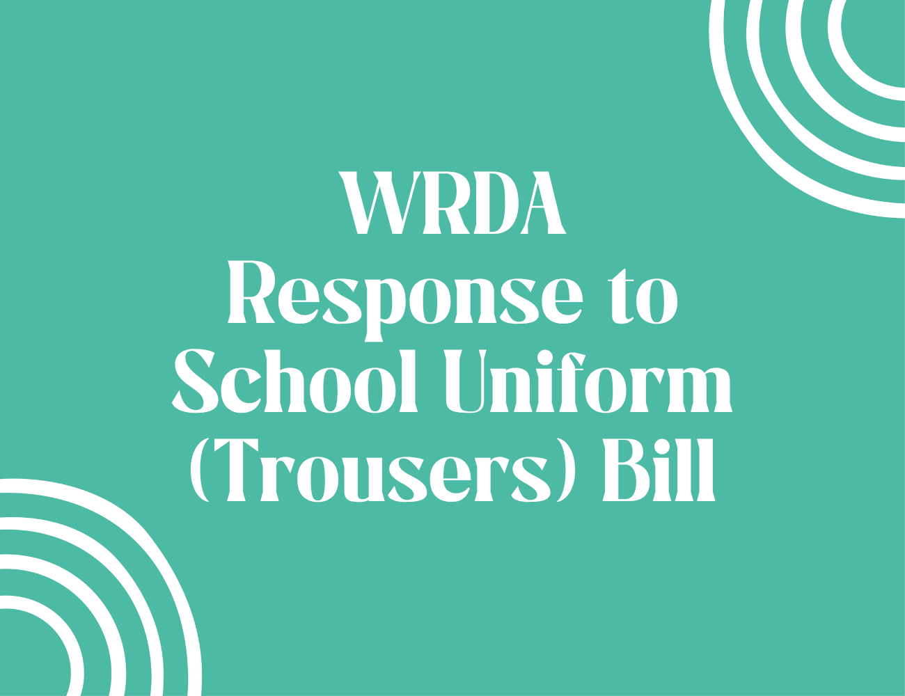 WRDA Welcomes School Uniform (Trousers) Bill and Calls for End to Gendered Uniform Policies
