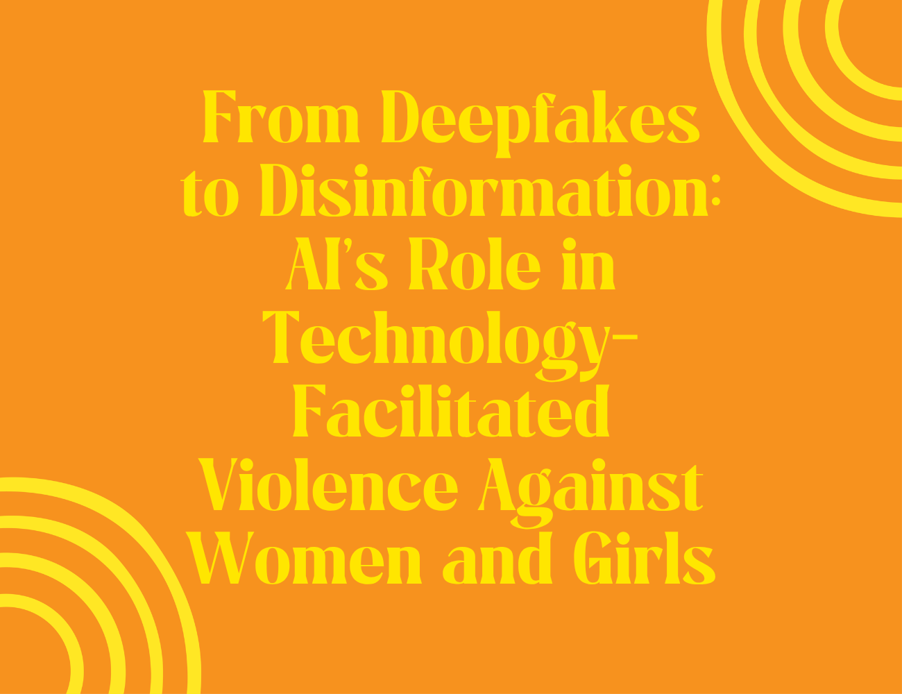 From Deepfakes to Disinformation: AI’s Role in Technology-Facilitated Violence Against Women and Girls