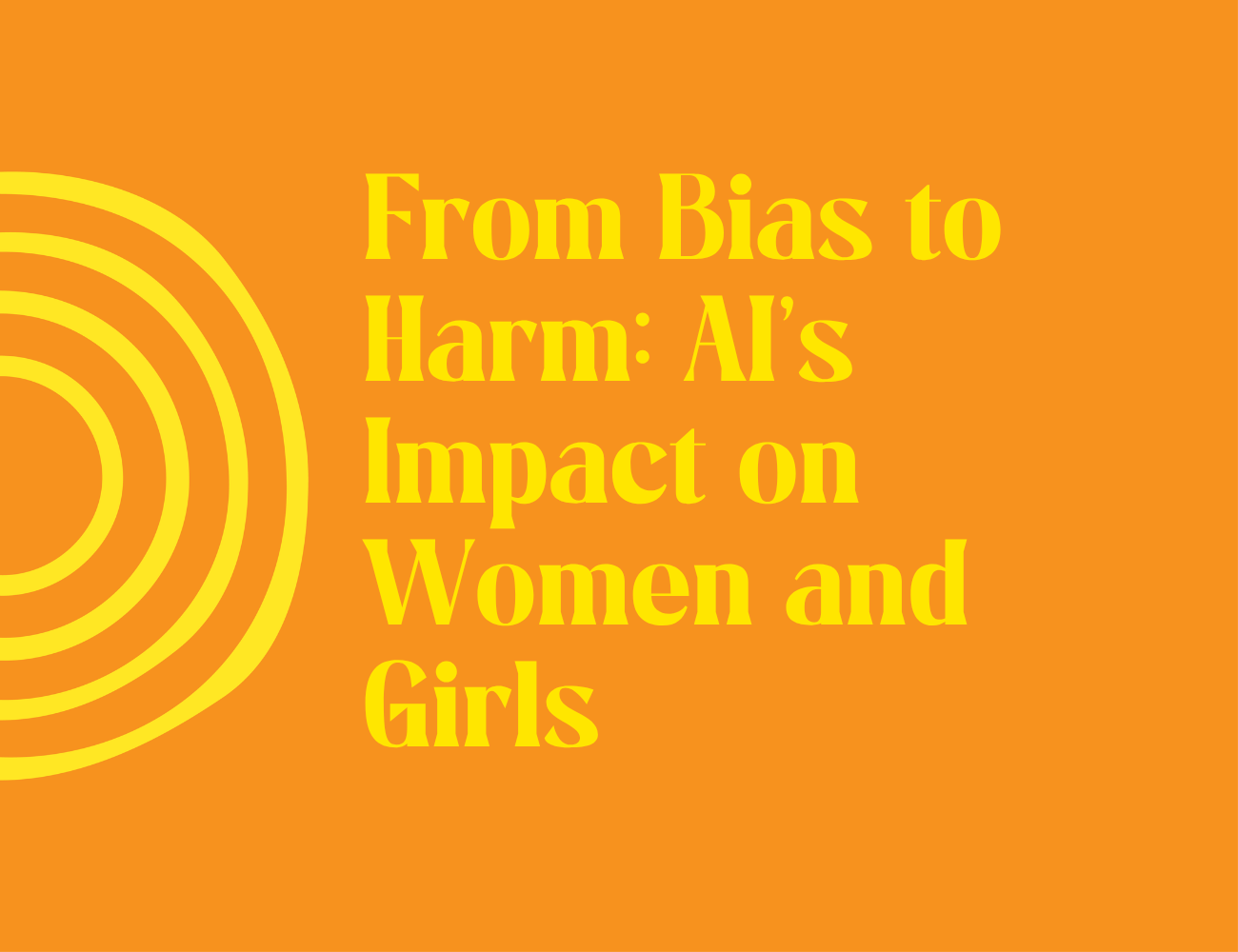 From Bias to Harm: AI’s Impact on Women and Girls