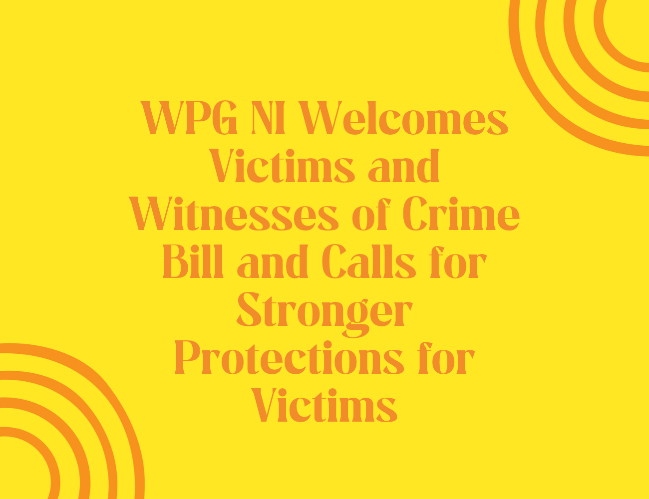 Women’s Policy Group Welcomes Victims and Witnesses of Crime Bill and Calls for Stronger Protections for Victims