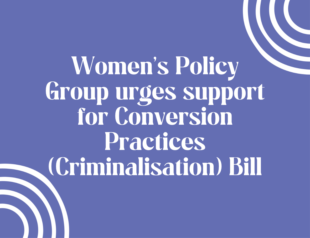 Women’s Policy Group urges support for Conversion Practices (Criminalisation) Bill