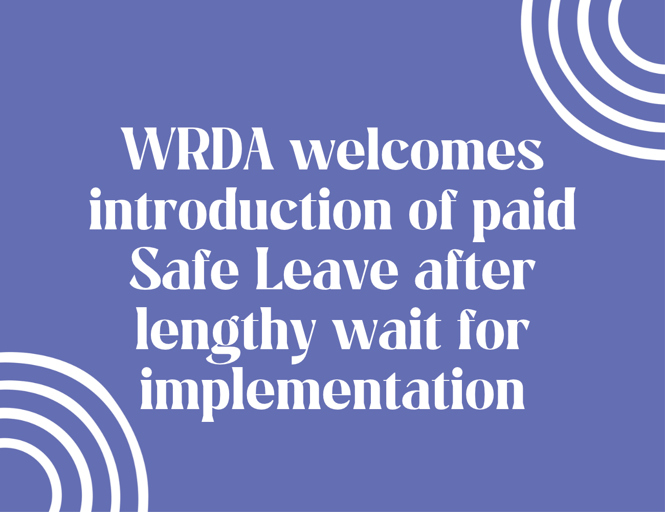 WRDA welcomes introduction of paid Safe Leave after lengthy wait for implementation