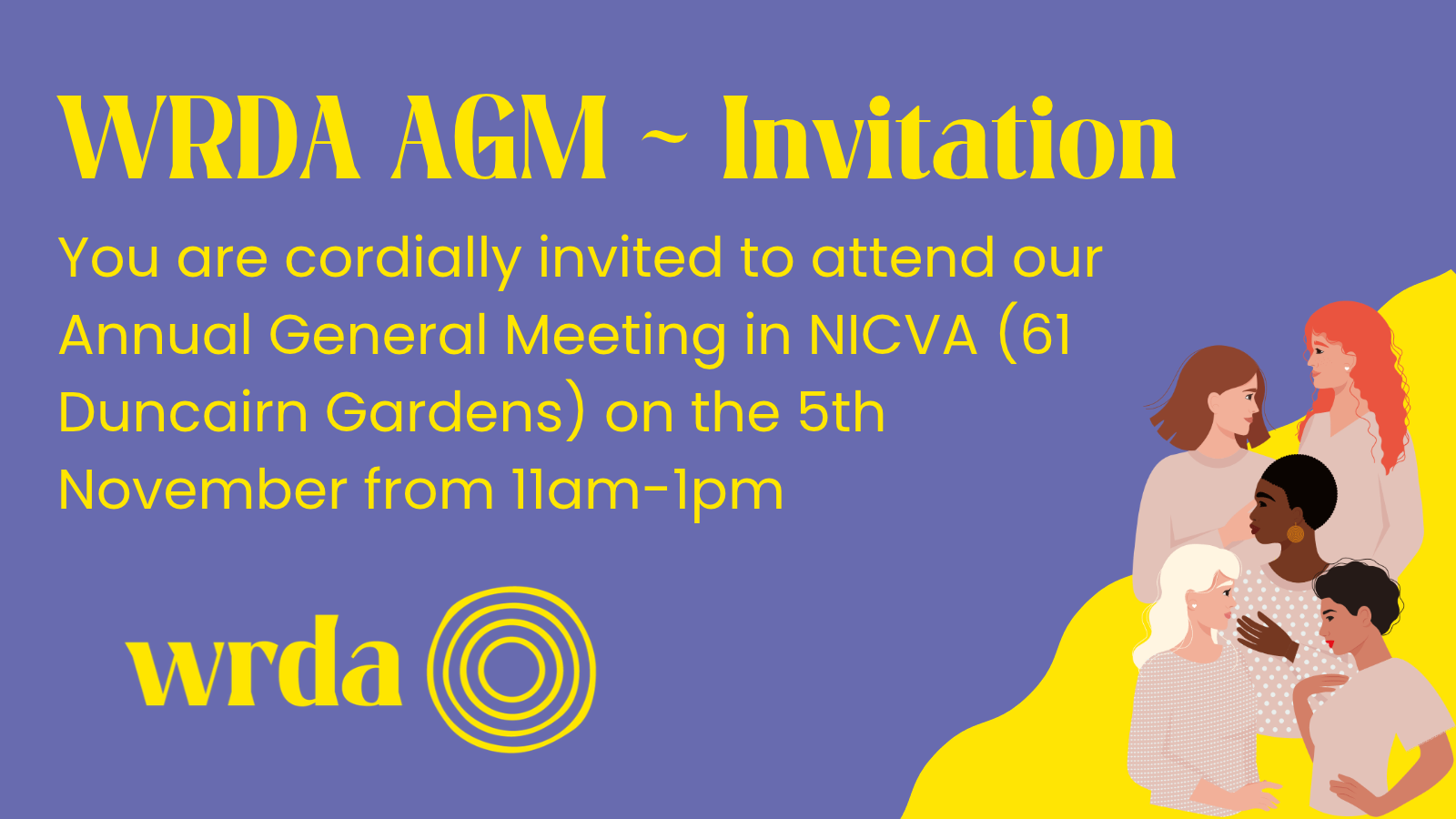 You are cordially invited to attend our AGM in NICVA (61 Duncairn Gardens) on the 5th Nov from 11am to 1pm.