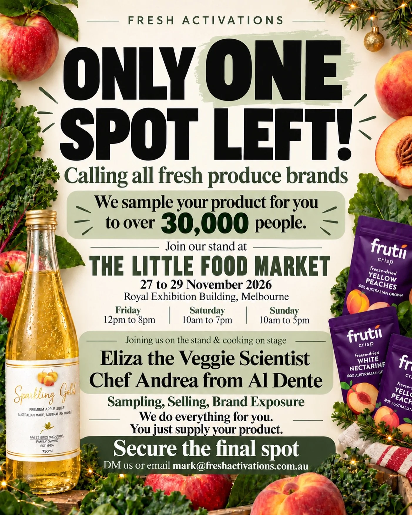 ONLY ONE SPOT LEFT!

Calling all fresh produce brands! Your product could be in the hands of over 30,000 food lovers at The Little Food Market this November, and we have just ONE place remaining on our Fresh Activations stand!

We&rsquo;re excited to