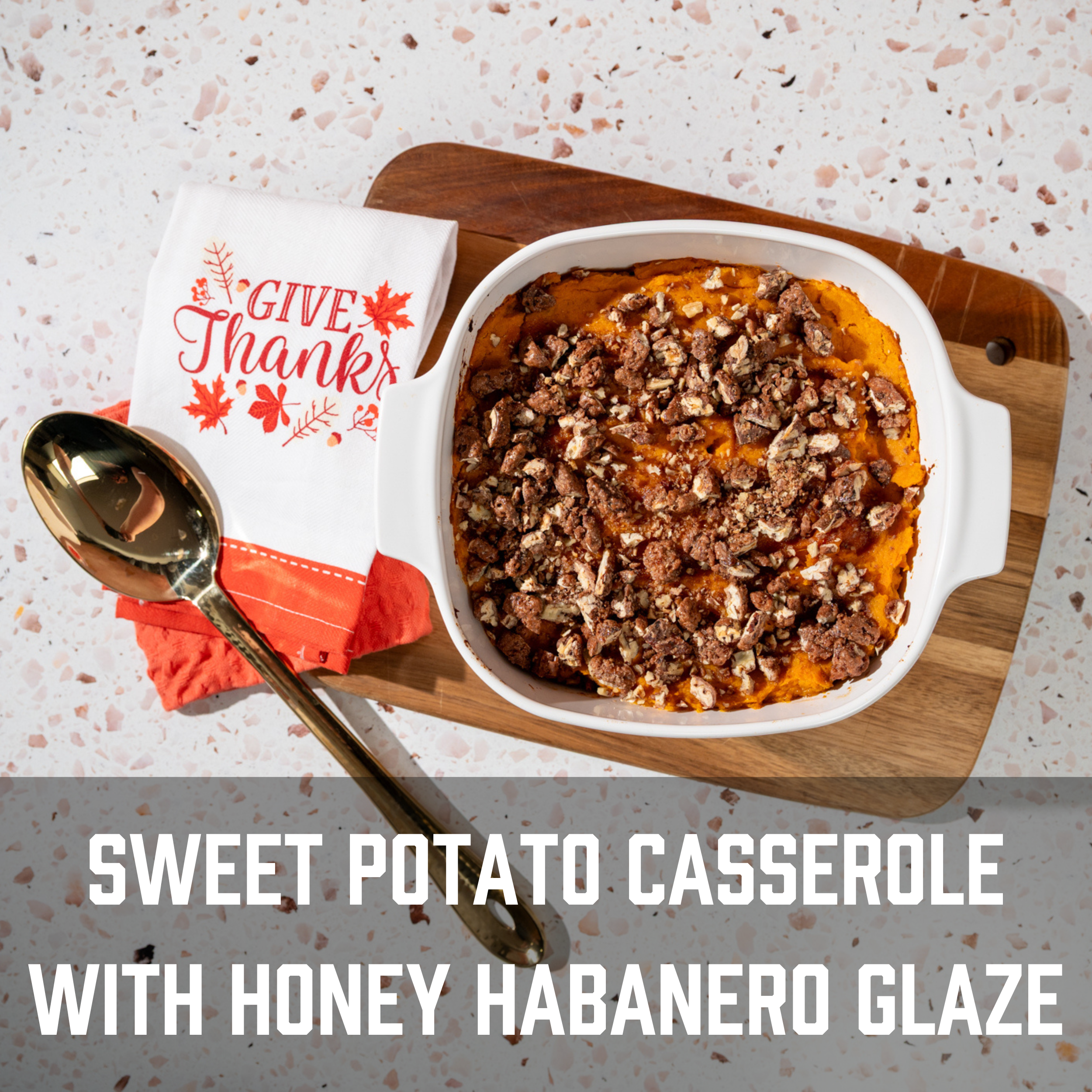 Sweet Potato Casserole with Honey Habanero Glaze