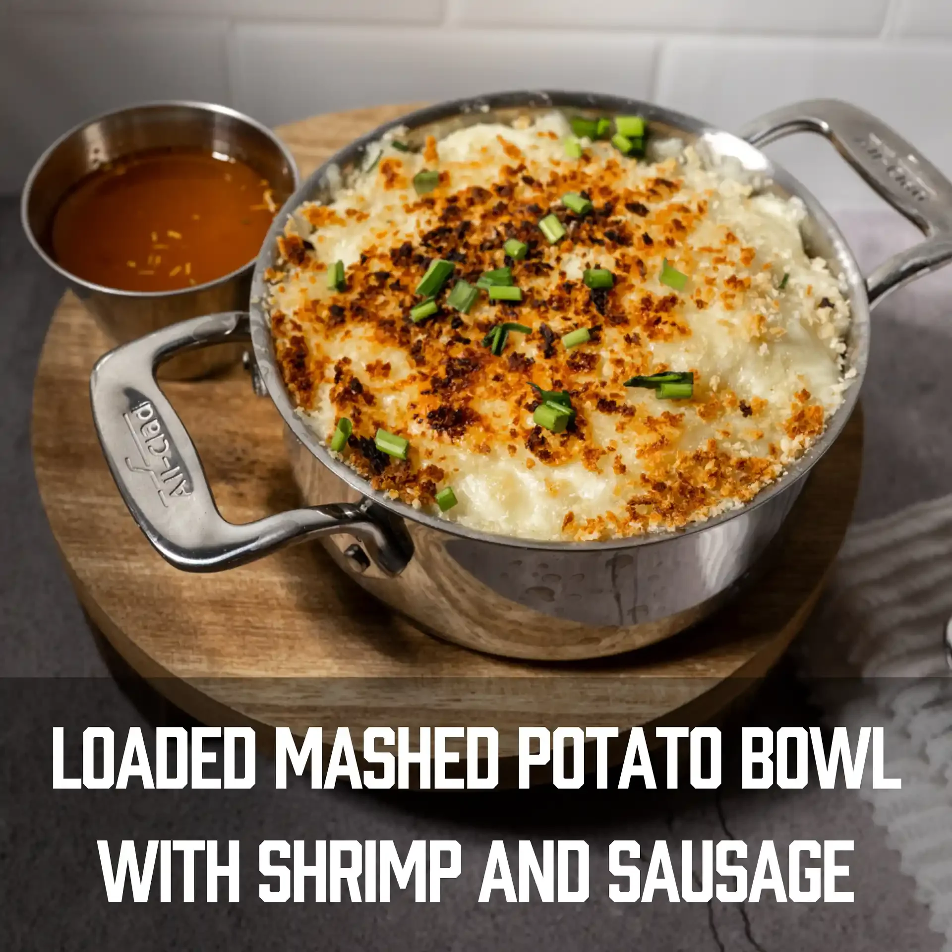 Loaded Mashed Potato Bowl with Shrimp and Sausage