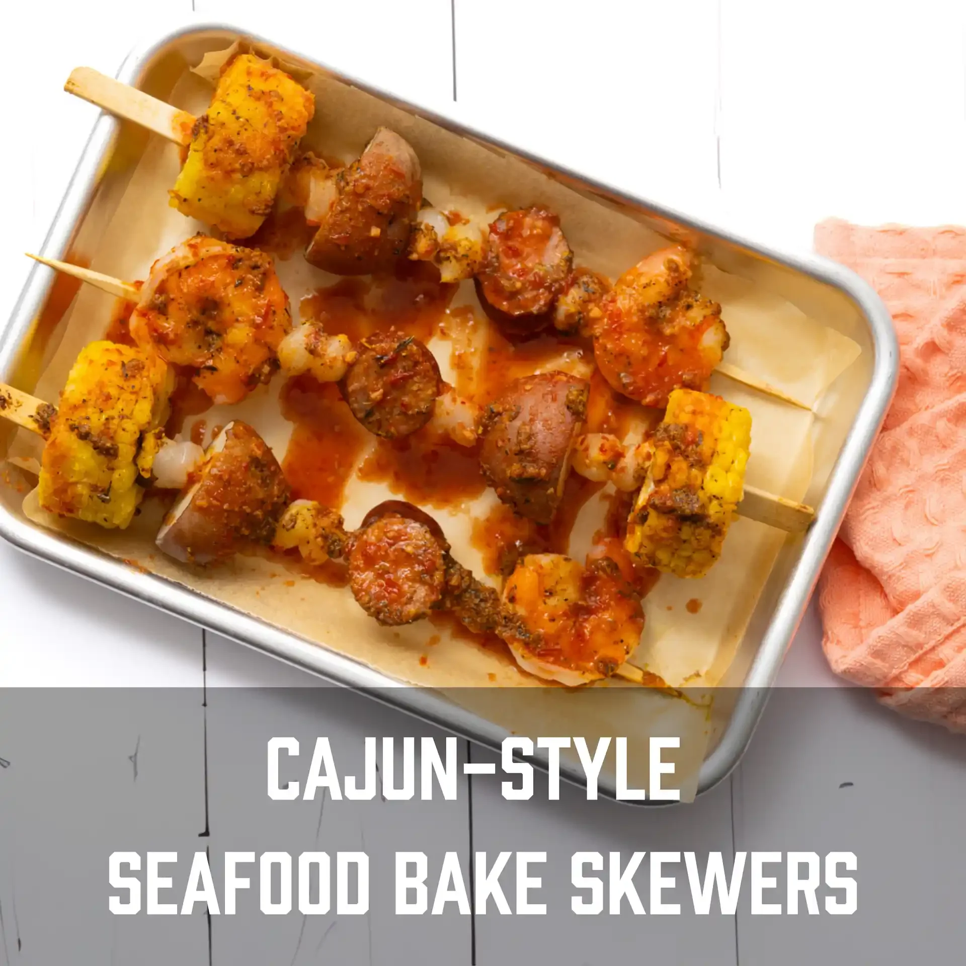 Cajun-Style Seafood Bake Skewers