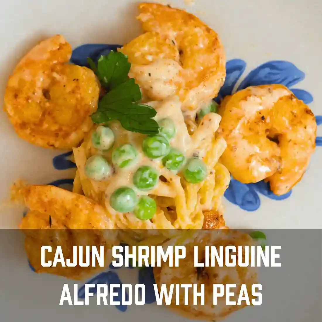 Cajun Shrimp Linguine Alfredo with Peas