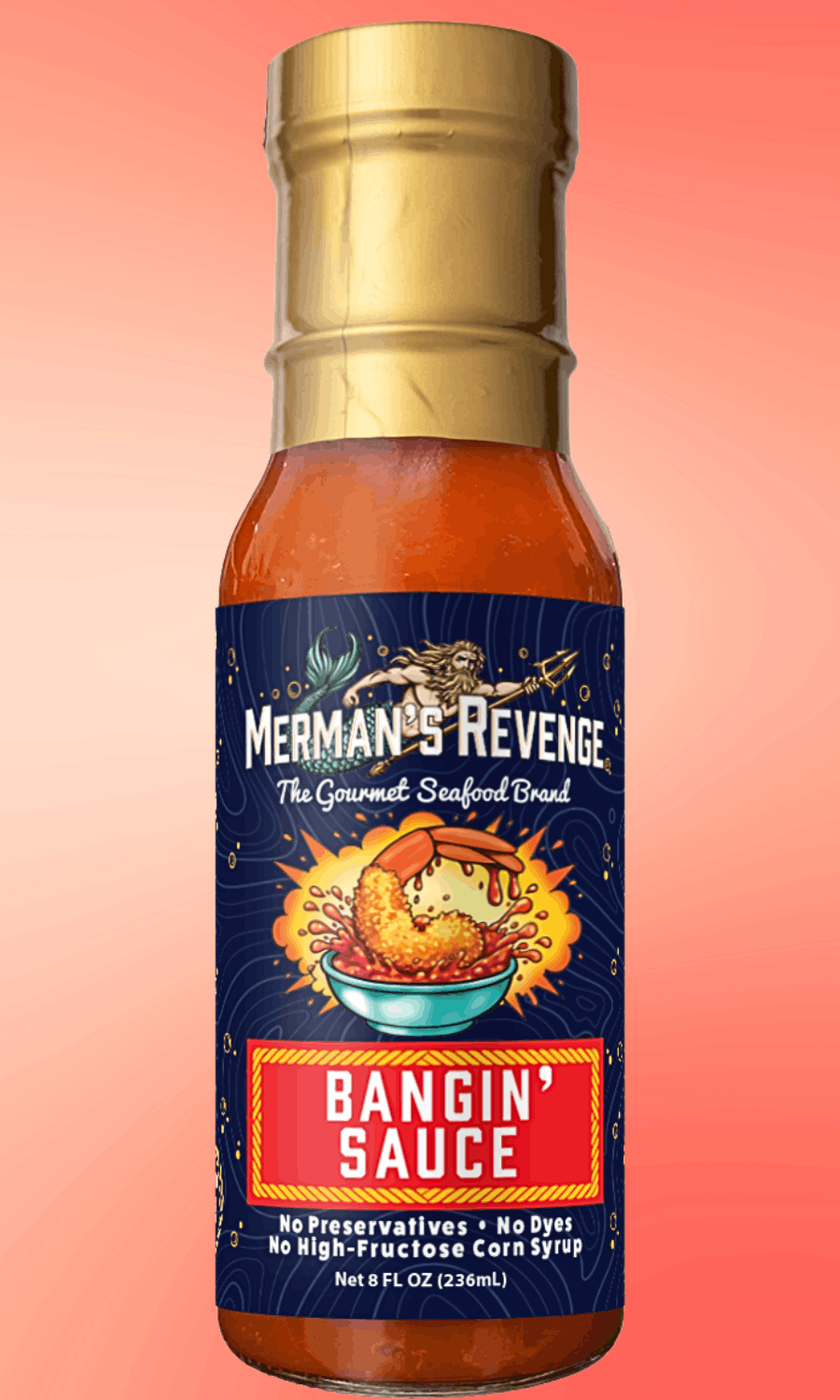 A bottle of Merman's Revenge Bangin' Sauce, a seafood sauce with a label featuring a cartoon mermaid holding a trident and a bowl of fried seafood. The label notes that it contains no preservatives, dyes, or high-fructose corn syrup.