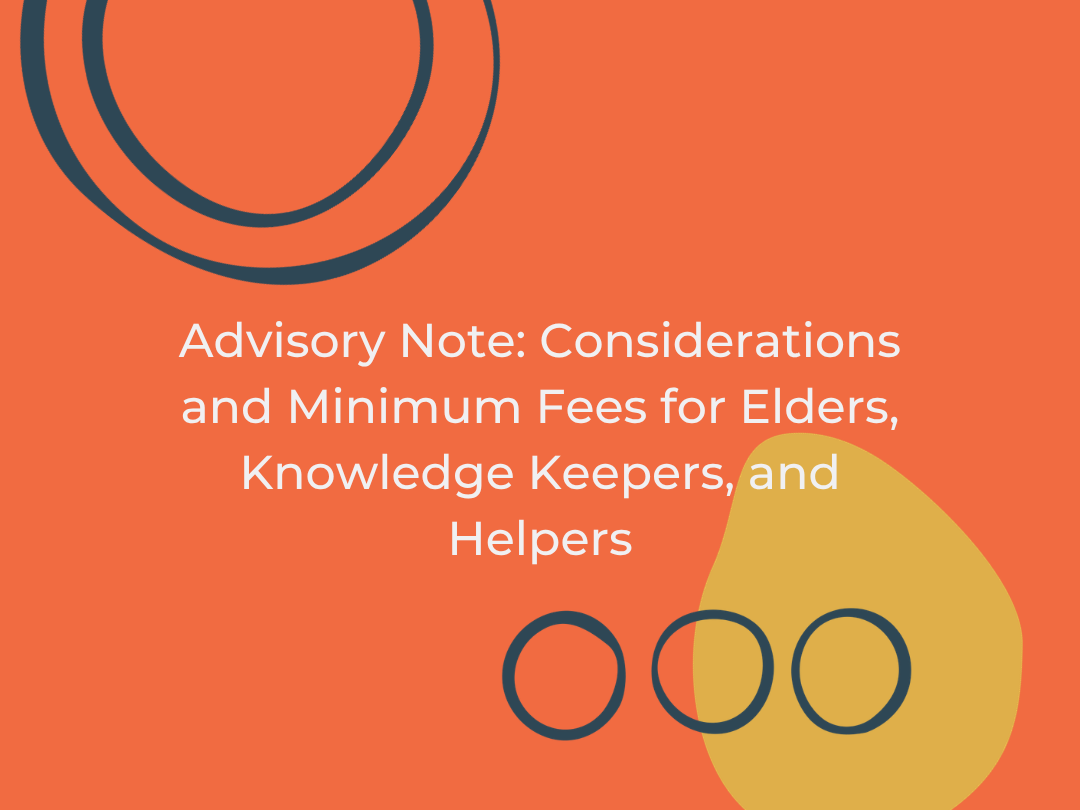 Minimum Rates and Best Practices for Compensating Elders, Knowledge Keepers and their Helpers