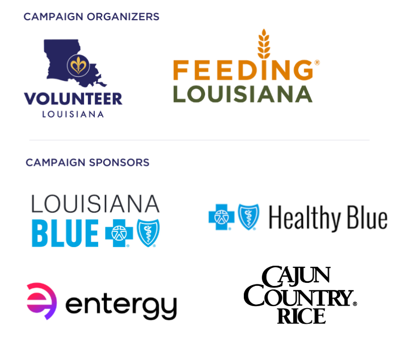 Campaign organizers: Volunteer Louisiana and Feeding Louisiana. Campaign sponsors: Louisiana Blue, Healthy Blue, Entergy, and Cajun Country Rice