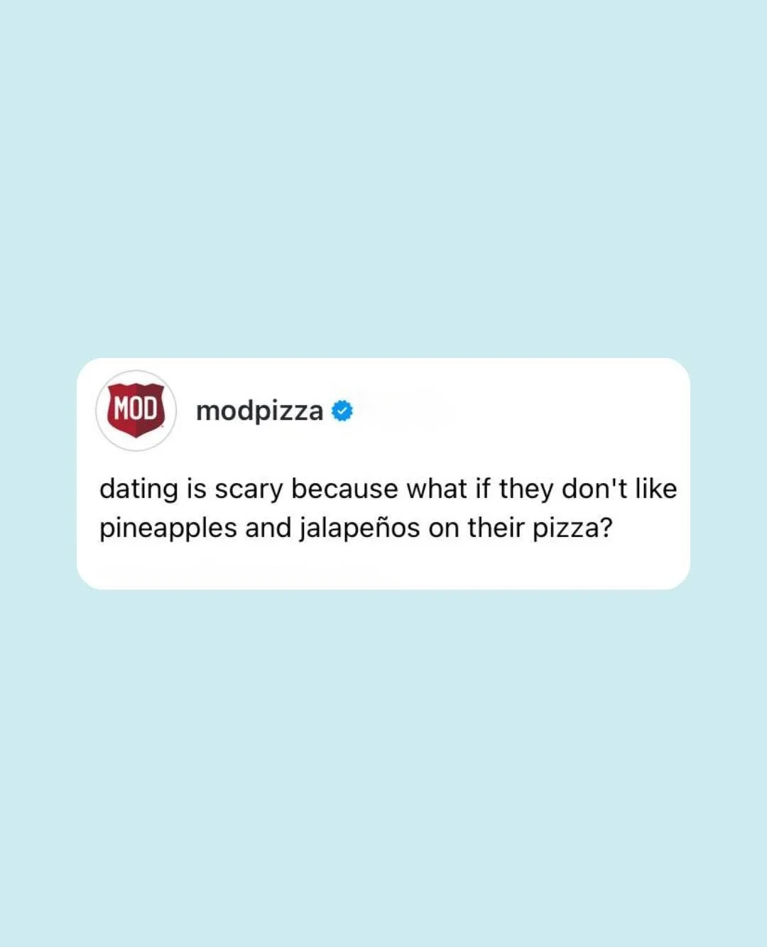 Would adding pineapple &amp; jalape&ntilde;o on a @modpizza be a dating dealbreaker for you? 🍕

#modpizza #datingdealbreaker #pineappleonpizza